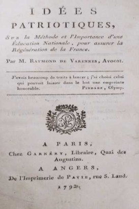 Idées patriotiques sur la Méthode et l'Importance d'une Education Nationale, pour assurer la Régénération de la France