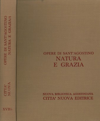 Opere di Sant'Agostino. Natura e grazia (I)