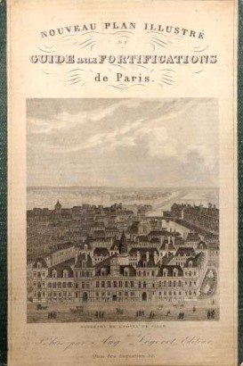Nouveau plan illustré ou Guide aux fortifications de Paris