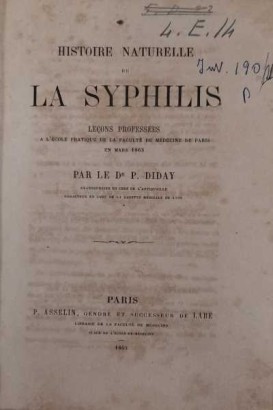 Historie naturelle de la syphilis. Leçons professées a l'école pratique de la faculté de médicine de Paris en mars 1863