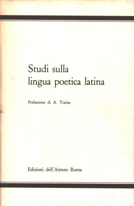 Studi sulla lingua poetica latina
