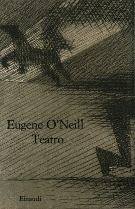 Eugene O'Neill. Teatro (3 Volumi)