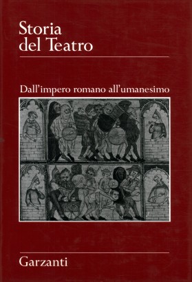 Storia del Teatro. Dall'impero romano all'umanesimo