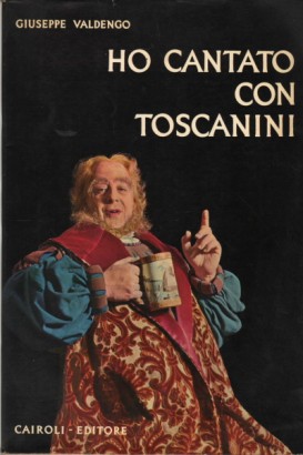 Ho cantato con Toscanini