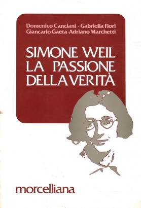 Simone Weil. La passione della verità